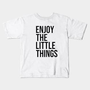 Enjoy The Little Things #blackcolor Kids T-Shirt